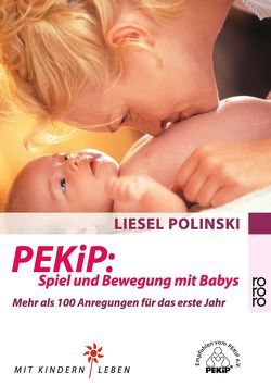 PEKiP: Spiel und Bewegung mit Babys von Lichte,  Horst, Polinski,  Liesel