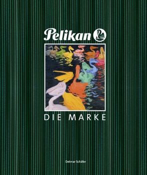 PELIKAN Die Marke von Schäfer,  Detmar