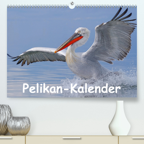 Pelikan-Kalender (Premium, hochwertiger DIN A2 Wandkalender 2021, Kunstdruck in Hochglanz) von Wolf,  Gerald