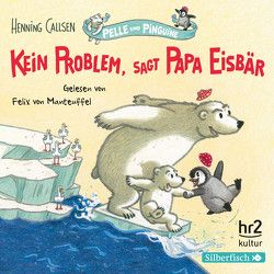 Pelle und Pinguine 1: Kein Problem, sagt Papa Eisbär von Callsen,  Henning, von Manteuffel,  Felix