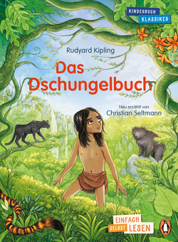 Penguin JUNIOR – Einfach selbst lesen: Kinderbuchklassiker – Das Dschungelbuch von Daub,  Leonie, Kipling,  Rudyard, Seltmann,  Christian