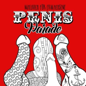 Penis Parade Malbuch fürErwachsene von Grafik,  Musterstück