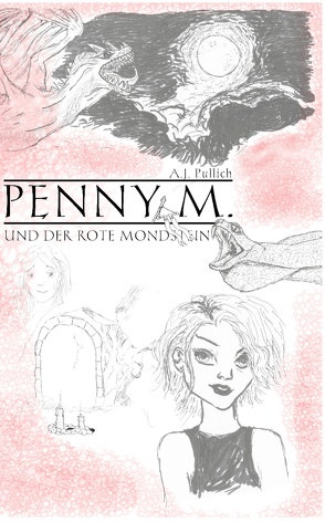Penny M. und der rote Mondstein von Pullich,  A.J.
