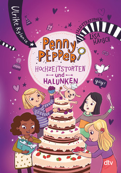 Penny Pepper – Hochzeitstorten und Halunken von Hänsch,  Lisa, Rylance,  Ulrike
