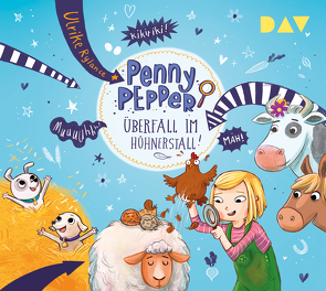 Penny Pepper – Teil 11: Überfall im Hühnerstall! von Hänsch,  Lisa, Rylance,  Ulrike, Wietzorek,  Luisa