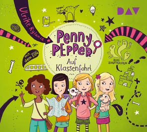 Penny Pepper – Teil 6: Auf Klassenfahrt von Hänsch,  Lisa, Rylance,  Ulrike, Wietzorek,  Luisa