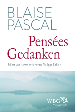 Pensées / Gedanken von Pascal,  Blaise, Schiewe,  Sylvia