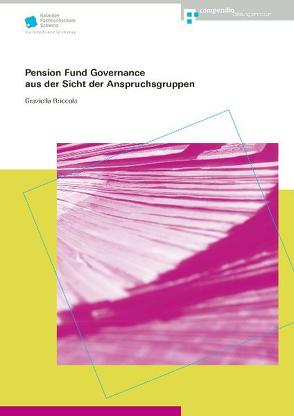 Pension Fund Governance aus der Sicht der Anspruchsgruppen von Briccola,  Graziella