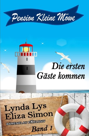 Pension Kleine Möwe Band 1: Die ersten Gäste kommen von Lys,  Lynda, Simon,  Eliza