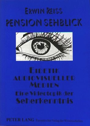 Pension Sehblick- Eidetik audiovisueller Medien von Reiss,  Erwin