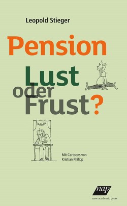 Pension Lust oder Frust? von Stieger,  Leopold