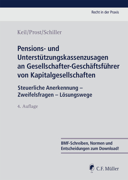 Pensions- und Unterstützungskassenzusagen an Gesellschafter-Geschäftsführer von Kapitalgesellschaften von Keil,  Claudia, Prost,  Jochen, Schiller,  Kerstin