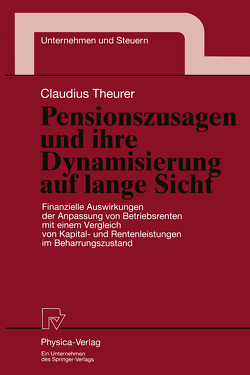 Pensionszusagen und ihre Dynamisierung auf lange Sicht von Theurer,  Claudius