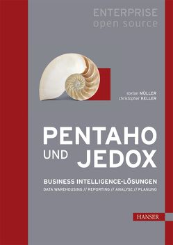 Pentaho und Jedox von Keller,  Christopher, Müller,  Stefan, Wenzky,  Sebastian