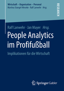 People Analytics im Profifußball von Lanwehr,  Ralf, Mayer,  Jan