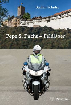 Pepe S. Fuchs – Feldjäger von Schulze,  Steffen