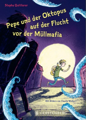 Pepe und der Oktopus auf der Flucht vor der Müllmafia von Quitterer,  Stepha, Weikert,  Claudia