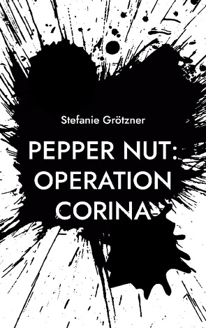 Pepper Nut: Operation Corina von Grötzner,  Stefanie