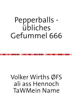 Pepperballs von Wirths,  Adam T Volker
