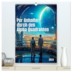 Per Anhalter durch den Alpha Quadranten (hochwertiger Premium Wandkalender 2024 DIN A2 hoch), Kunstdruck in Hochglanz von Waurick,  Kerstin
