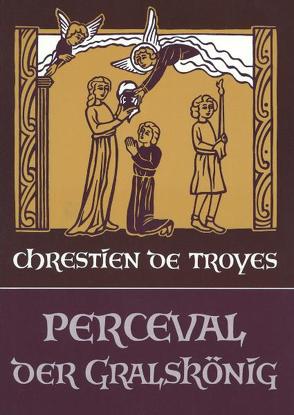 Perceval, oder die Geschichte vom Gral von Sandkühler,  Konrad, Troyes,  Chrestíen de