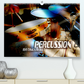 Percussion – Rhythmus im Blut (Premium, hochwertiger DIN A2 Wandkalender 2022, Kunstdruck in Hochglanz) von Bleicher,  Renate