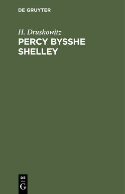 Percy Bysshe Shelley von Druskowitz,  H.