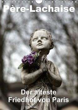 Père-Lachaise, der älteste Friedhof von Paris (Wandkalender 2019 DIN A4 hoch) von Lack,  Patrice