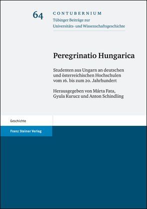 Peregrinatio Hungarica von Fata,  Márta, Kurucz,  Gyula, Lütz,  Manfred, Schindling,  Anton, Senz,  Ingomar