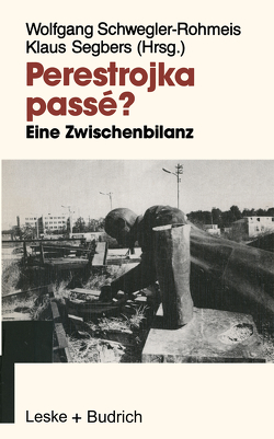 Perestrojka passé? von Schwegler-Rohmeis,  Wolfgang, Segbers,  Klaus