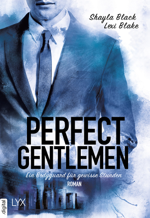 Perfect Gentlemen – Ein Bodyguard für gewisse Stunden von Black,  Shayla, Blake,  Lexi, Quegwer,  Nele, Wölbling,  Sophie