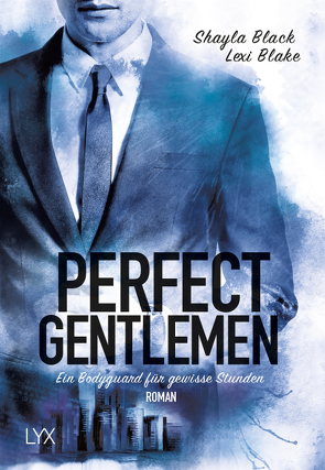 Perfect Gentlemen – Ein Bodyguard für gewisse Stunden von Black,  Shayla, Blake,  Lexi, Quegwer,  Nele, Wölbling,  Sophie