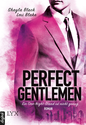 Perfect Gentlemen – Ein One-Night-Stand ist nicht genug von Black,  Shayla, Blake,  Lexi, Quegwer,  Nele, Wölbling,  Sophie