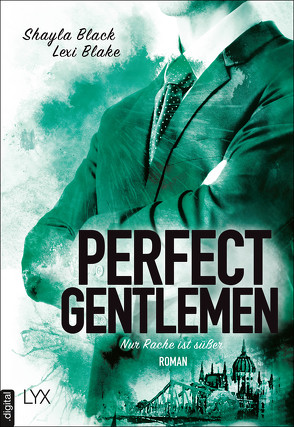 Perfect Gentlemen – Nur Rache ist süßer von Black,  Shayla, Blake,  Lexi, Quegwer,  Nele, Wölbling,  Sophie