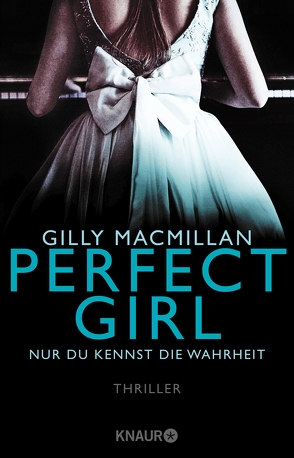 Perfect Girl – Nur du kennst die Wahrheit von Hochsieder,  Maria, Macmillan,  Gilly