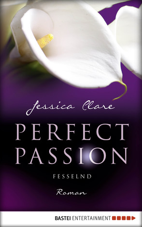 Perfect Passion – Fesselnd von Clare,  Jessica