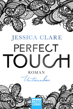 Perfect Touch – Untrennbar von Clare,  Jessica, Fricke,  Kerstin