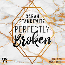 Perfectly Broken von Bittner,  Dagmar, Stankewitz,  Sarah