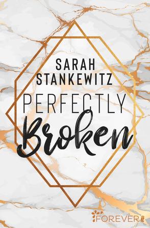 Perfectly Broken (Bedford-Reihe 1) von Stankewitz,  Sarah