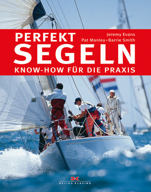 Perfekt segeln von Evans,  Jeremy, Manley,  Pat, Smith,  Barrie