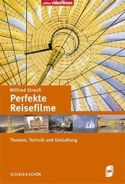 Perfekte Reisefilme von Strauss,  Wilfried