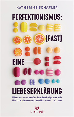 Perfektionismus: (fast) eine Liebeserklärung von Lerz,  Anja, Morgan Schafler,  Katherine, Reinhart,  Franka, Schmid,  Sigrid, Weitbrecht,  Renate