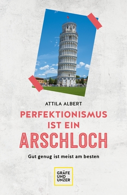 Perfektionismus ist ein Arschloch von Albert,  Attila