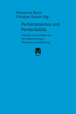 Perfektionismus und Perfektibilität von Baron,  Konstanze, Soboth,  Christian