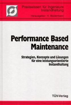 Performance Based Maintenance von Ausseninstitut d. Montanuniversität Leoben, Biedermann,  Hubert, ÖIVA