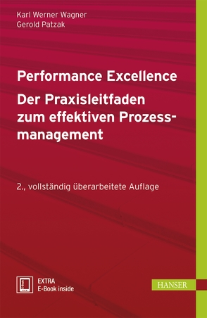 Performance Excellence – Der Praxisleitfaden zum effektiven Prozessmanagement von Patzak,  Gerold, Wagner,  Karl Werner