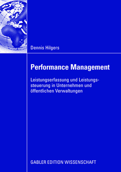 Performance Management von Budäus,  Prof. Dr. Dr. h.c., Hilgers,  Dennis