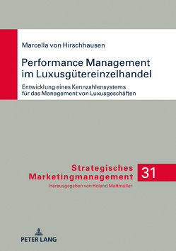 Performance Management im Luxusgütereinzelhandel von Hirschhausen,  Marcella