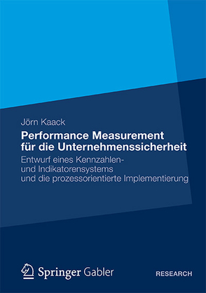 Performance-Measurement für die Unternehmenssicherheit von Kaack,  Jörn