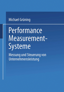 Performance-Measurement-Systeme von Grüning,  Michael